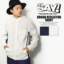 SAY! BROAD REFLECTOR SHIRT画像