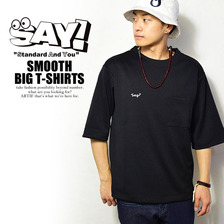 SAY! SMOOTH BIG T-SHIRT画像