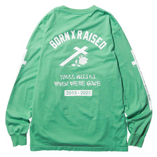 BORN X RAISED YOU'LL MISS US L/S TEE (JUDE) 38502画像