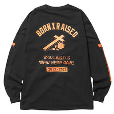 BORN X RAISED YOU'LL MISS US L/S TEE (BLACK) 38502画像