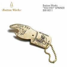 Button Works "YOU PAY" SPINNER BW-0011画像
