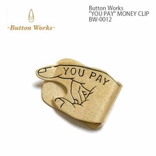 Button Works "YOU PAY" MONEY CLIP BW-0012画像
