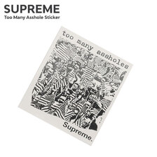 Supreme 22SS Too Many Assholes Sticker画像