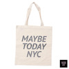Maybe Today NYC Maybe Today Tote Bag画像