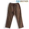 FIVE BROTHER CORDUROY EASY PANTS BROWN 152190C画像